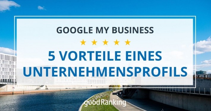 Vorteile eines Google My Business Firmenprofils