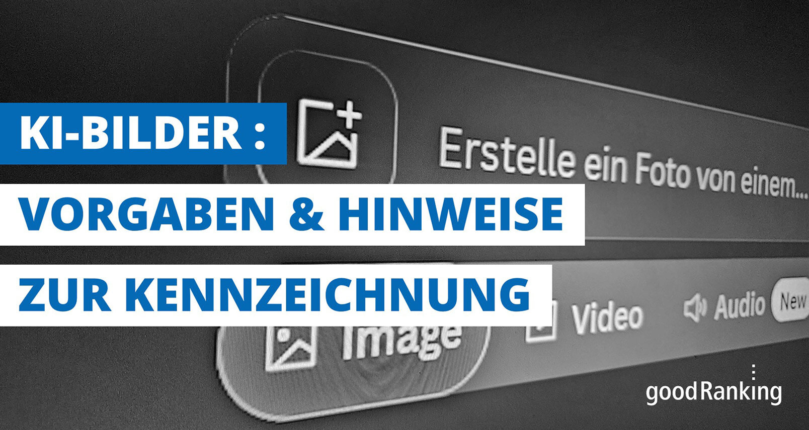 Kennzeichnungspflicht für KI-Bilder: Vorgaben und Hinweise